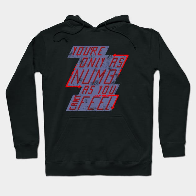 You're only as numb as you (can't) feel Hoodie by ClayGrahamArt